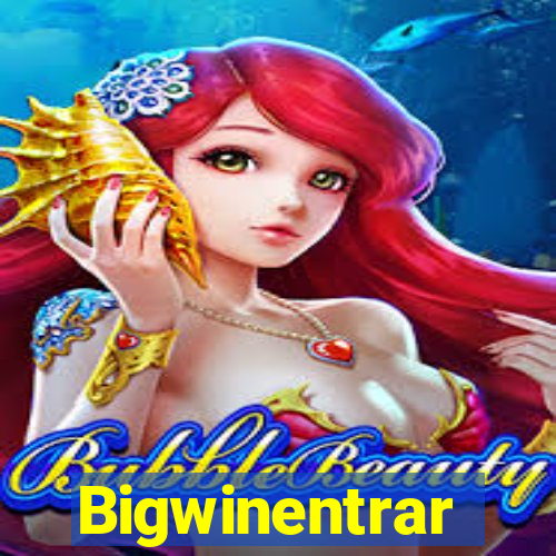 Bigwinentrar