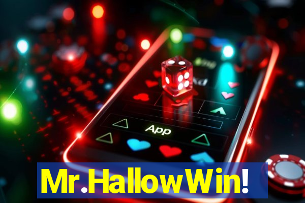 Mr.HallowWin!