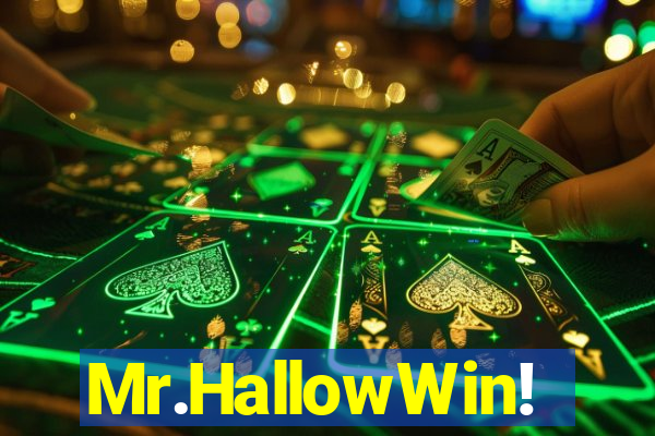 Mr.HallowWin!