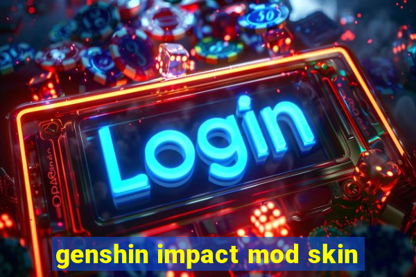 genshin impact mod skin