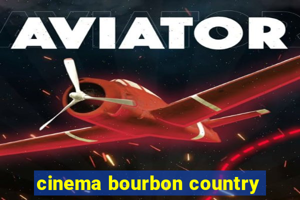 cinema bourbon country