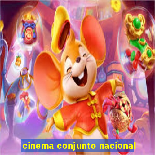 cinema conjunto nacional