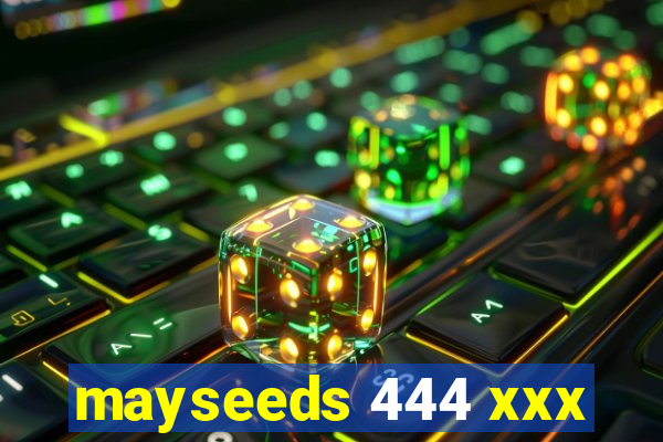 mayseeds 444 xxx