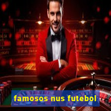 famosos nus futebol