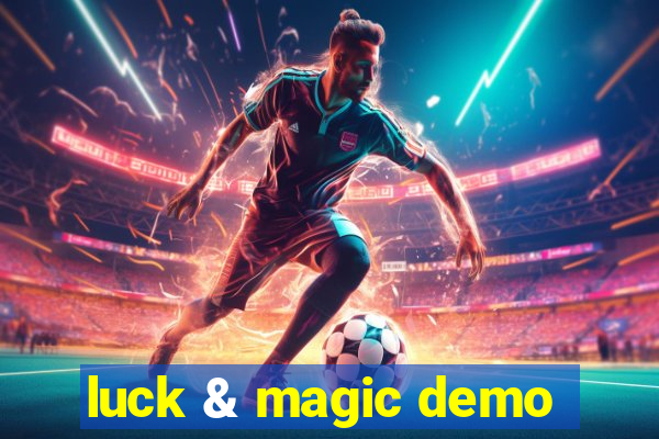 luck & magic demo