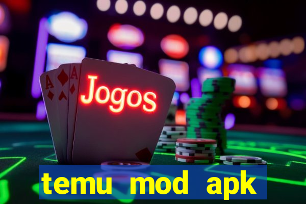 temu mod apk unlimited money