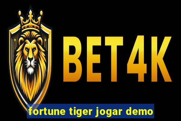 fortune tiger jogar demo