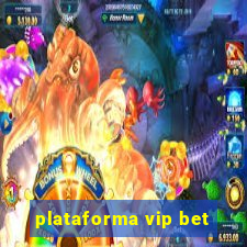 plataforma vip bet