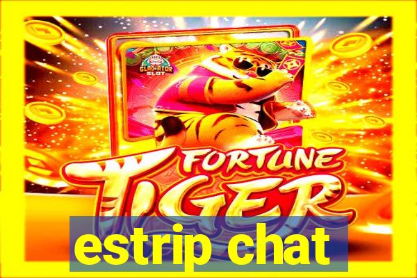 estrip chat