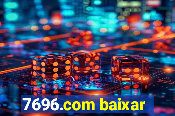 7696.com baixar