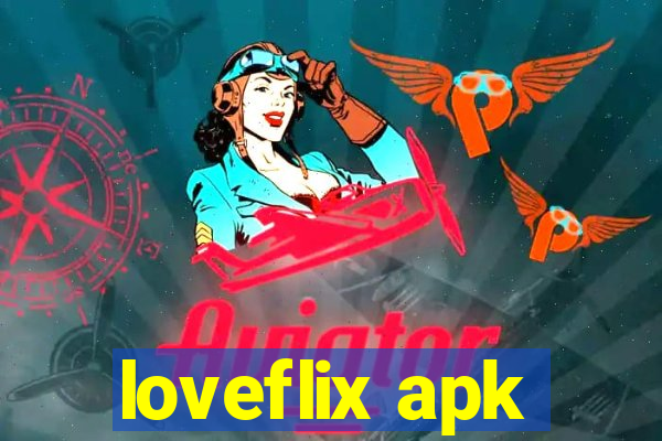 loveflix apk