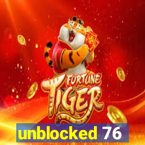 unblocked 76