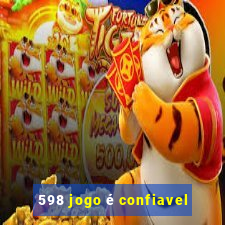 598 jogo é confiavel