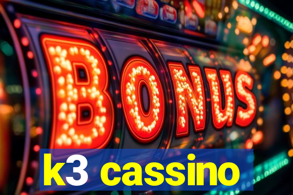 k3 cassino