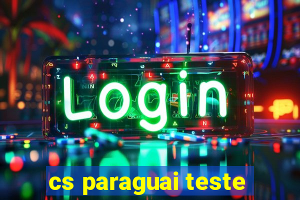 cs paraguai teste