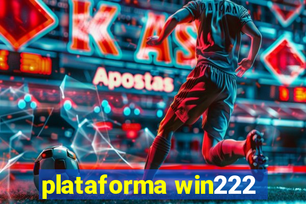 plataforma win222