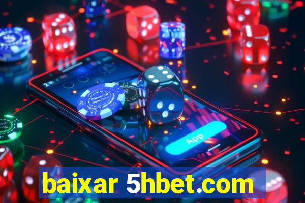 baixar 5hbet.com