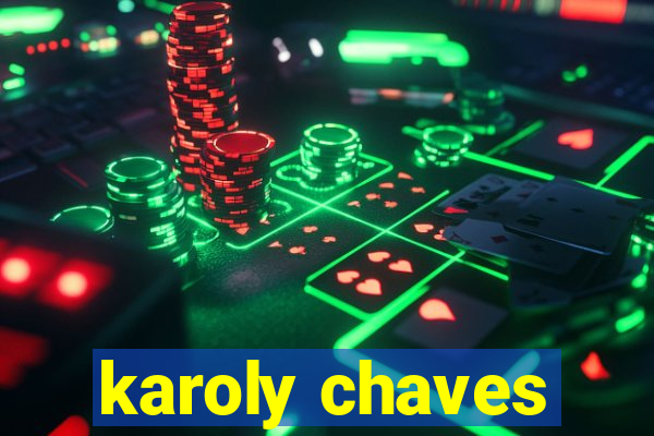 karoly chaves