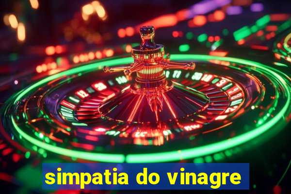 simpatia do vinagre