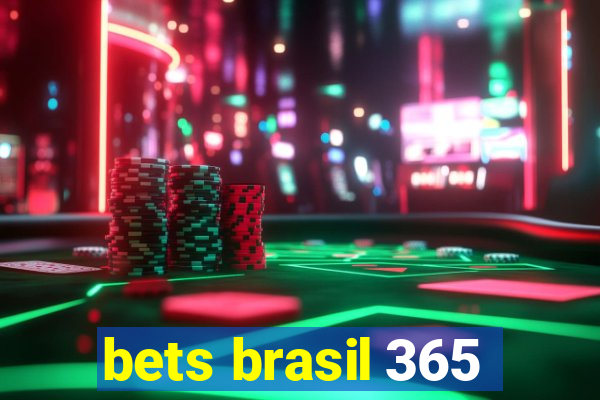 bets brasil 365