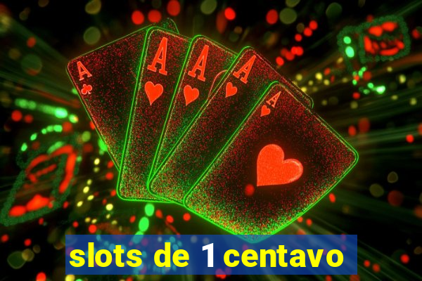 slots de 1 centavo