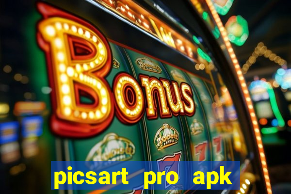 picsart pro apk versão antiga