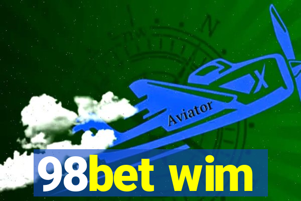 98bet wim