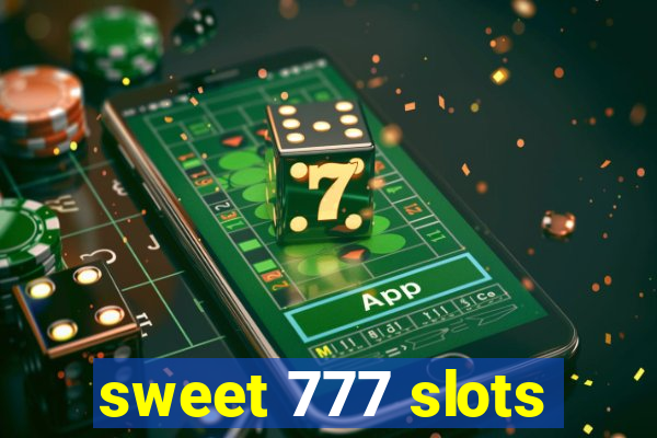 sweet 777 slots