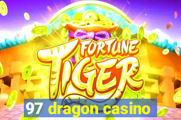 97 dragon casino