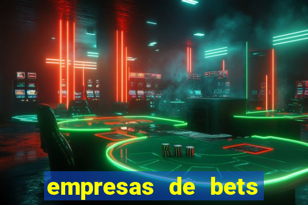 empresas de bets no brasil