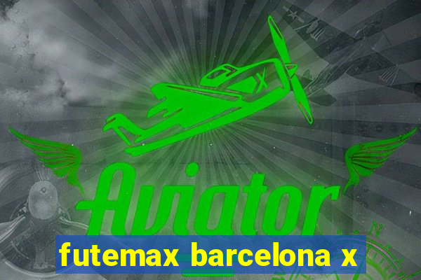 futemax barcelona x