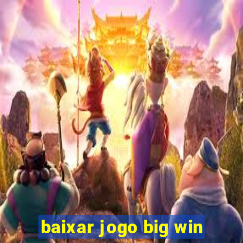 baixar jogo big win