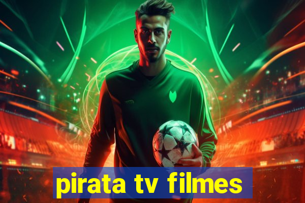 pirata tv filmes