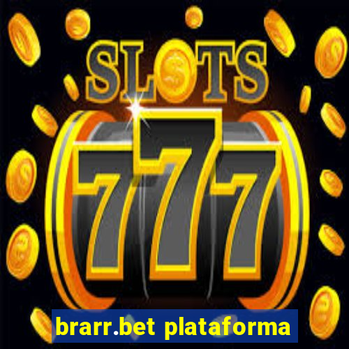 brarr.bet plataforma