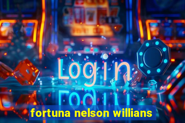 fortuna nelson willians