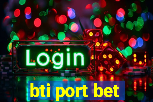 bti port bet