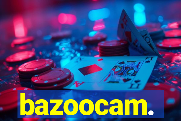 bazoocam.