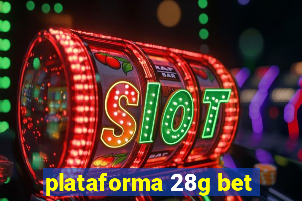 plataforma 28g bet