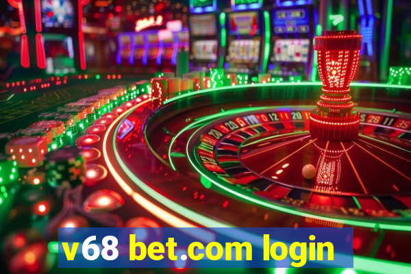 v68 bet.com login