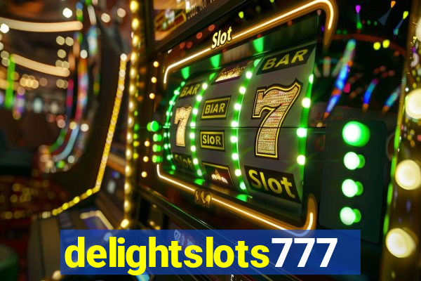 delightslots777