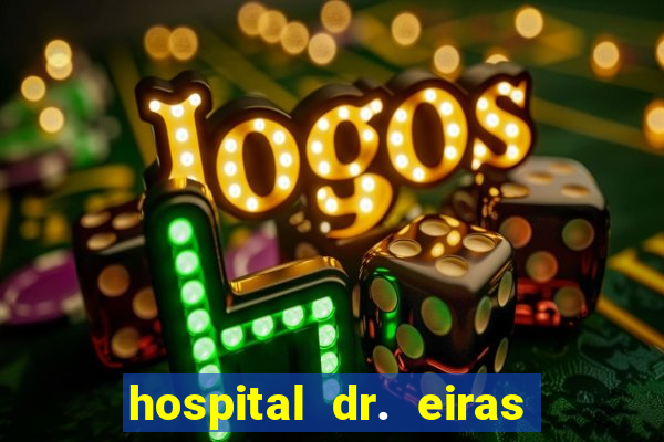 hospital dr. eiras em botafogo