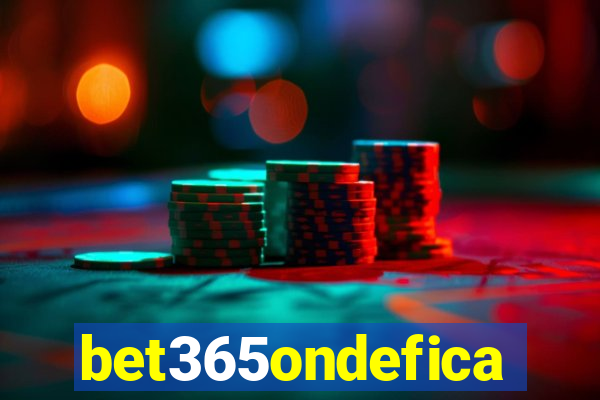 bet365ondefica