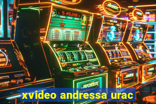 xvideo andressa urac