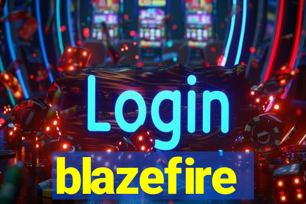 blazefire