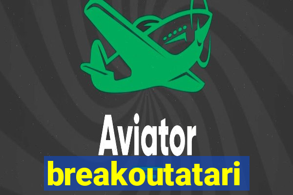 breakoutatari