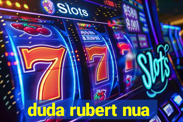 duda rubert nua