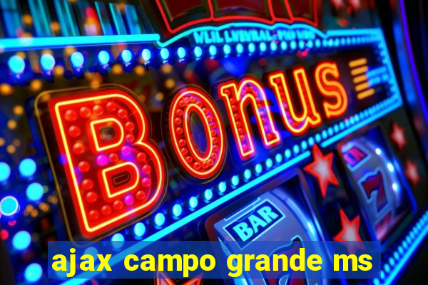 ajax campo grande ms