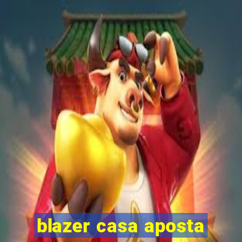 blazer casa aposta