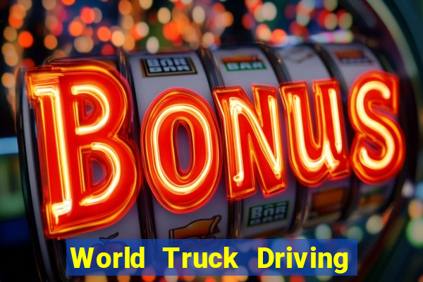 World Truck Driving Simulator Dinheiro Infinito tudo desbloqueado 2024