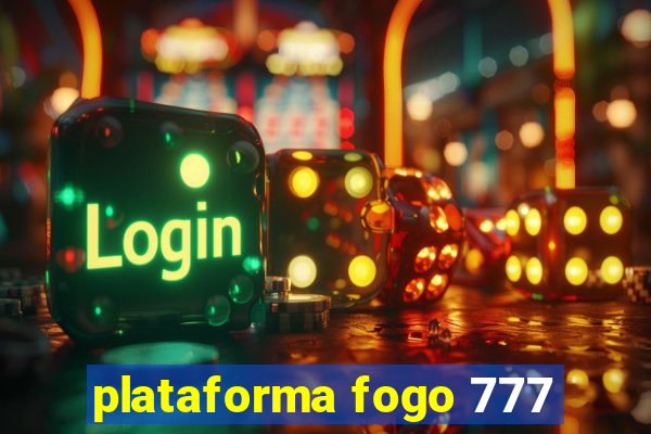 plataforma fogo 777